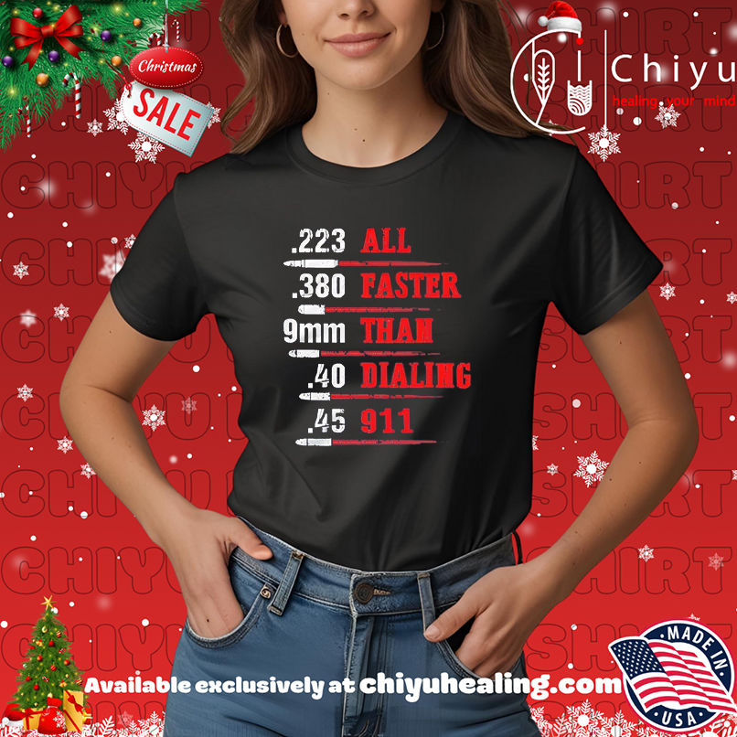 All Faster Than Dialing 911 shirt, Hoodie, Sweatshirt, Poster Canvas, Mug, Ornaments