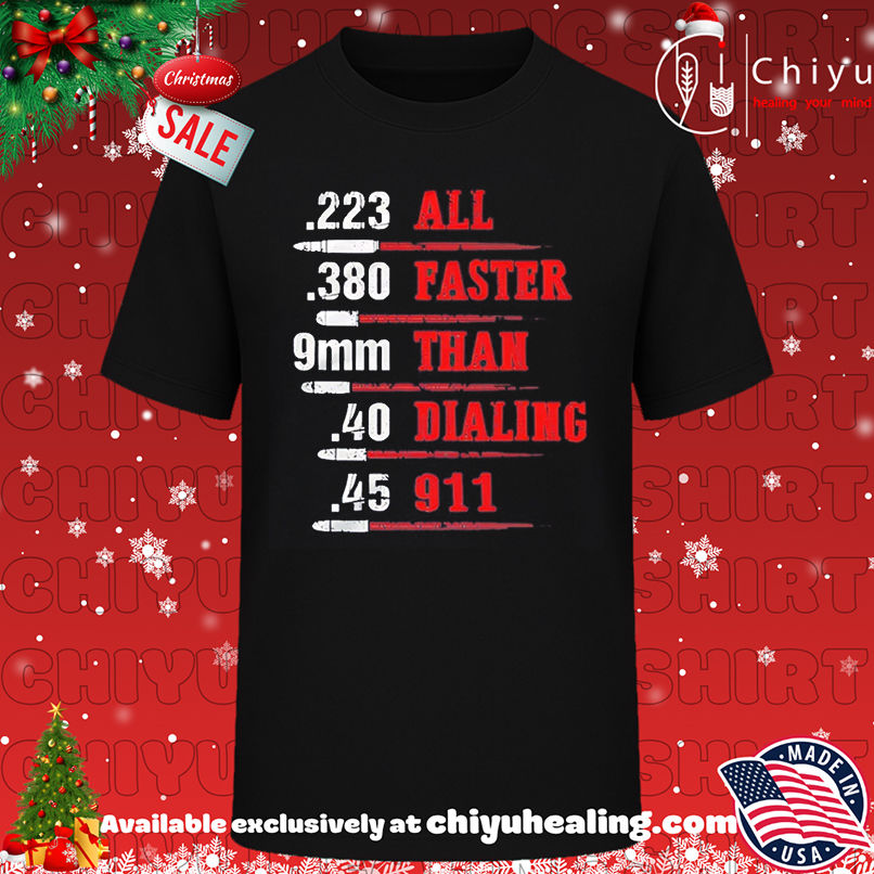 All Faster Than Dialing 911 shirt, Hoodie, Sweatshirt, Poster Canvas, Mug, Ornaments