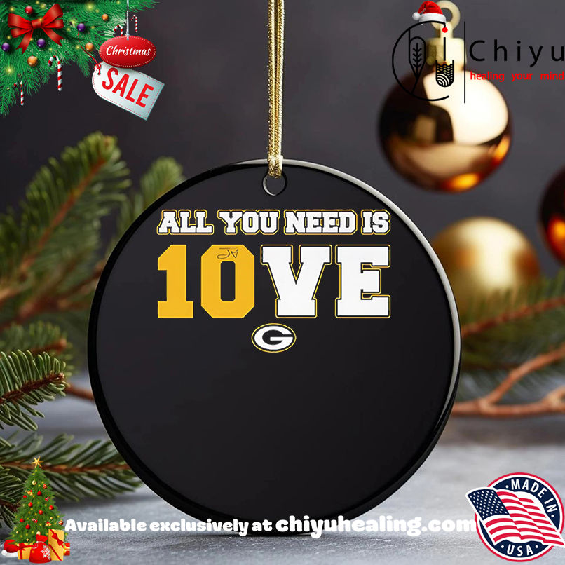 All You Need Is 10ve Green Bay Packers Shirt, Hoodie, Sweatshirt, Poster Canvas, Mug, Ornaments