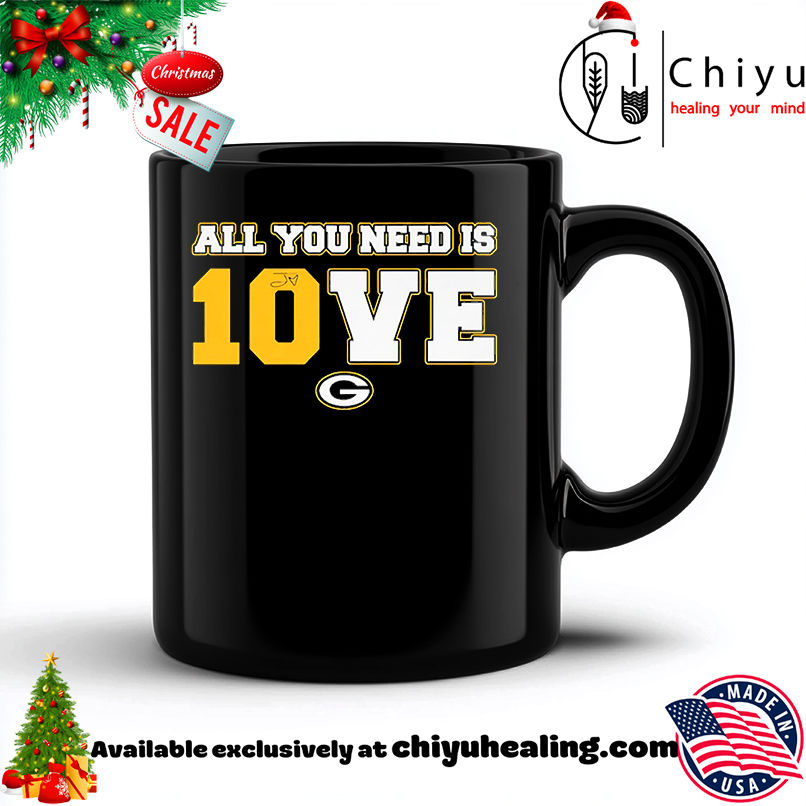 All You Need Is 10ve Green Bay Packers Shirt, Hoodie, Sweatshirt, Poster Canvas, Mug, Ornaments