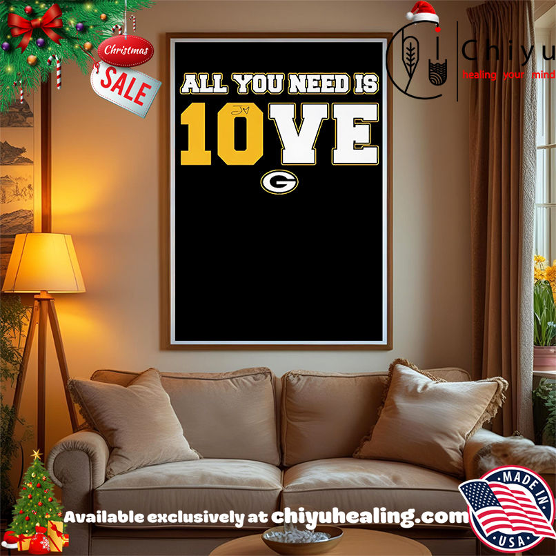 All You Need Is 10ve Green Bay Packers Shirt, Hoodie, Sweatshirt, Poster Canvas, Mug, Ornaments