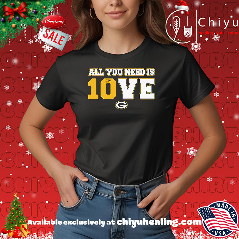 All You Need Is 10ve Green Bay Packers Shirt, Hoodie, Sweatshirt, Poster Canvas, Mug, Ornaments