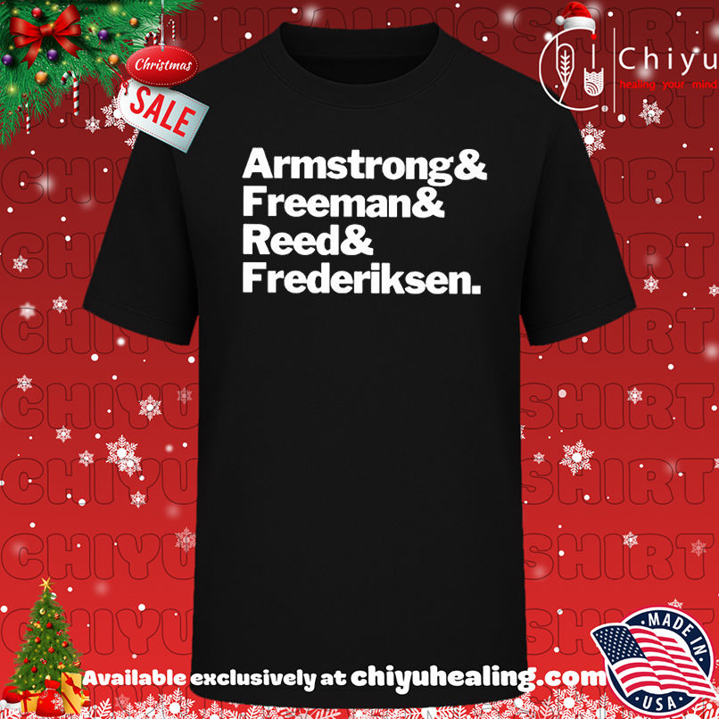 Armstrong and Freeman and Reed and Frederiksen T-shirt, Hoodie, Sweatshirt, Poster Canvas, Mug, Ornaments