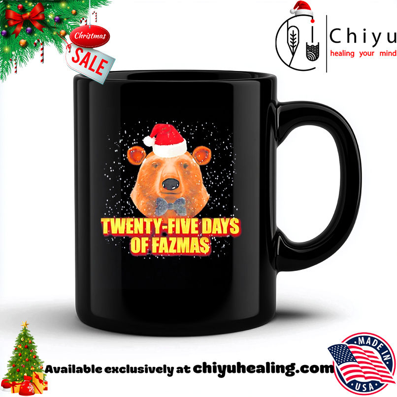 Bear Twenty-Five Days of Fazmas Christmas shirt, Hoodie, Sweatshirt, Poster Canvas, Mug, Ornaments