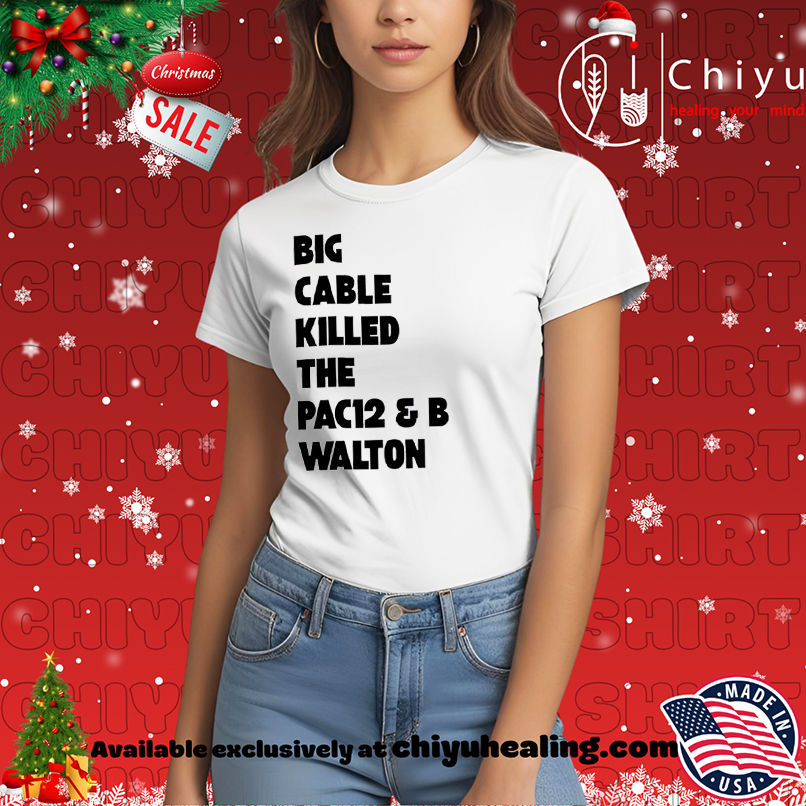 Big Cable Killed The Pac12 & B Walton shirt, Hoodie, Sweatshirt, Poster Canvas, Mug, Ornaments 7 Big Cable Killed The Pac12 & B Walton shirt, Hoodie, Sweatshirt, Poster Canvas, Mug, Ornaments