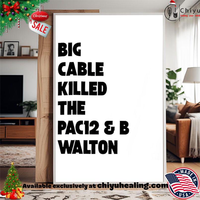 Big Cable Killed The Pac12 & B Walton shirt Big Cable Killed The Pac12 & B Walton shirt
