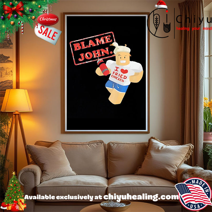 Blame John Lego I Love Fried Chicken shirt, Hoodie, Sweatshirt, Poster Canvas, Mug, Ornaments