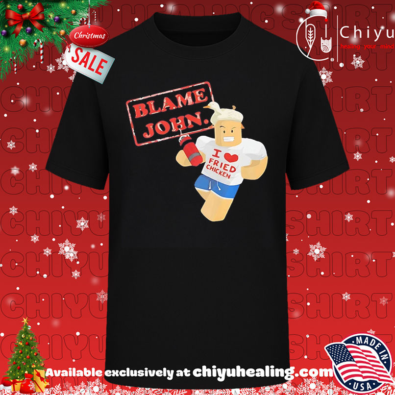 Blame John Lego I Love Fried Chicken shirt, Hoodie, Sweatshirt, Poster Canvas, Mug, Ornaments
