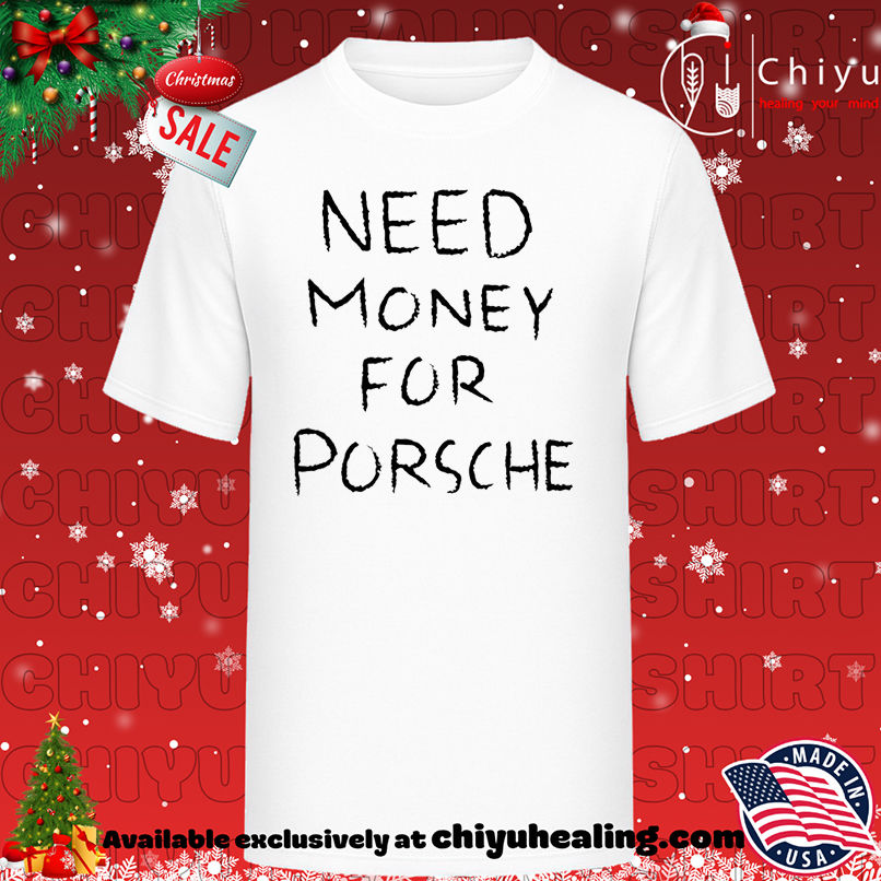 Brad Pitt Need Money For Porsche Shirt, Hoodie, Sweatshirt, Poster Canvas, Mug, Ornaments