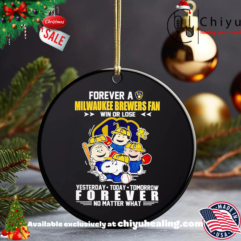 Brewers Merch Forever A Milwaukee Brewers Fan Win Or Lose Yesterday Today Tomorrow Forever No Matter What shirt, Hoodie, Sweatshirt, Poster Canvas, Mug, Ornaments