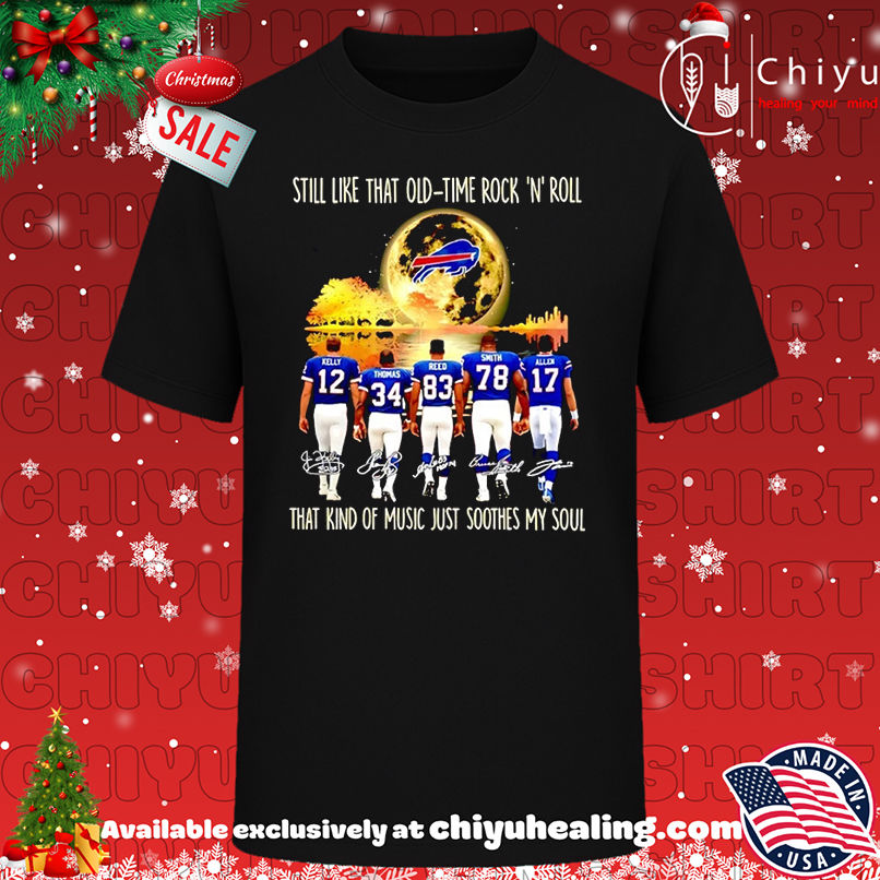 Buffalo Bills Still Like That Old Time Rock N Roll That Kind Of Music Just Soothes My Soul T-shirt, Hoodie, Sweatshirt, Poster Canvas, Mug, Ornaments