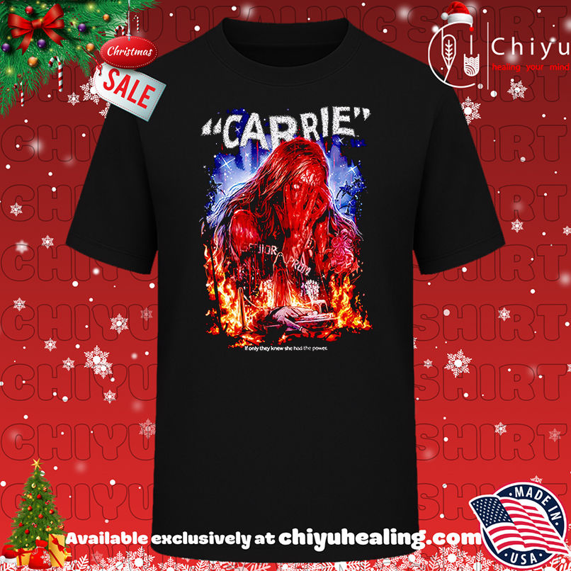 Carrie If Only They Knew Shirt, Hoodie, Sweatshirt, Poster Canvas, Mug, Ornaments