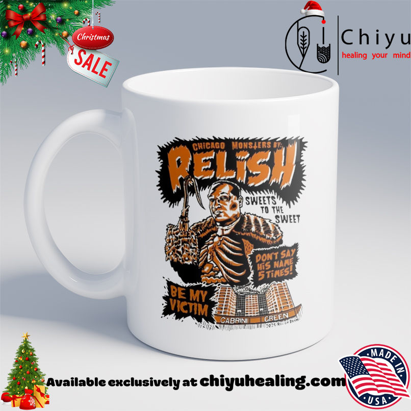 Chicago Monsters By Relish Sweets To The Sweet Don't Say His Name 5 Times Be My Victim Halloween 2025 shirt, Hoodie, Sweatshirt, Poster Canvas, Mug, Ornaments