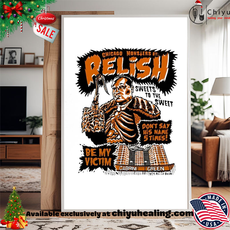 Chicago Monsters By Relish Sweets To The Sweet Don't Say His Name 5 Times Be My Victim Halloween 2025 shirt, Hoodie, Sweatshirt, Poster Canvas, Mug, Ornaments