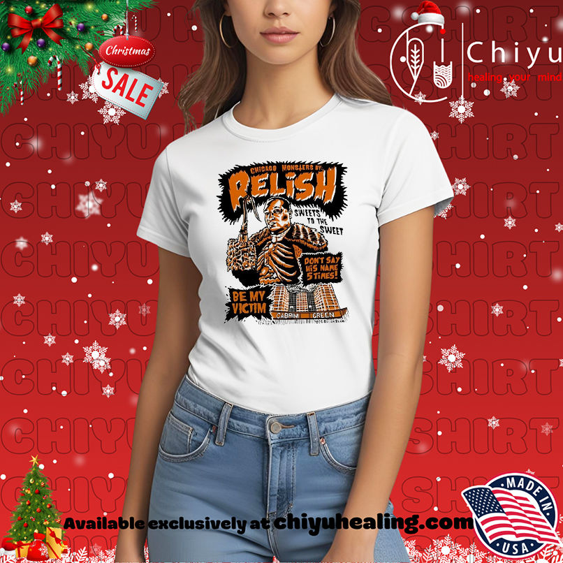 Chicago Monsters By Relish Sweets To The Sweet Don't Say His Name 5 Times Be My Victim Halloween 2025 shirt, Hoodie, Sweatshirt, Poster Canvas, Mug, Ornaments