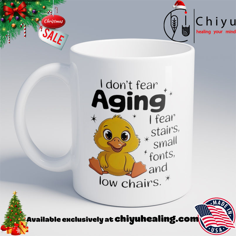 Chicken I don't fear aging I fear stairs small fonts and low chairs shirt, Hoodie, Sweatshirt, Poster Canvas, Mug, Ornaments