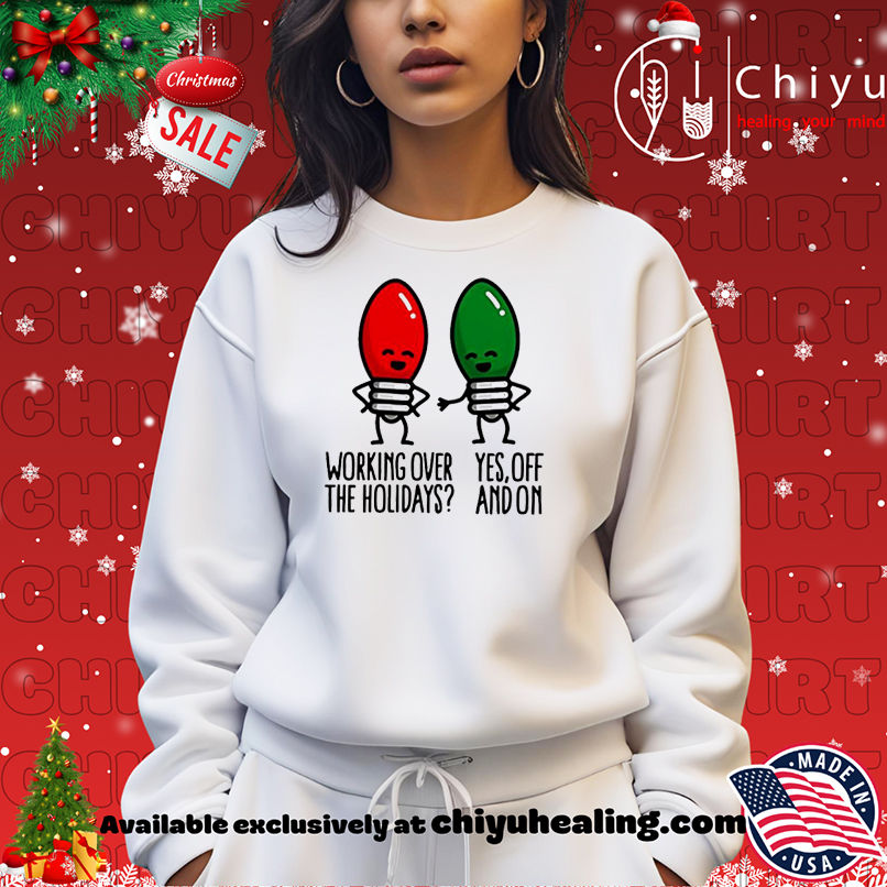 Christmas lights pun Working over holidays funny 2025 shirt Christmas lights pun Working over holidays funny 2025 shirt