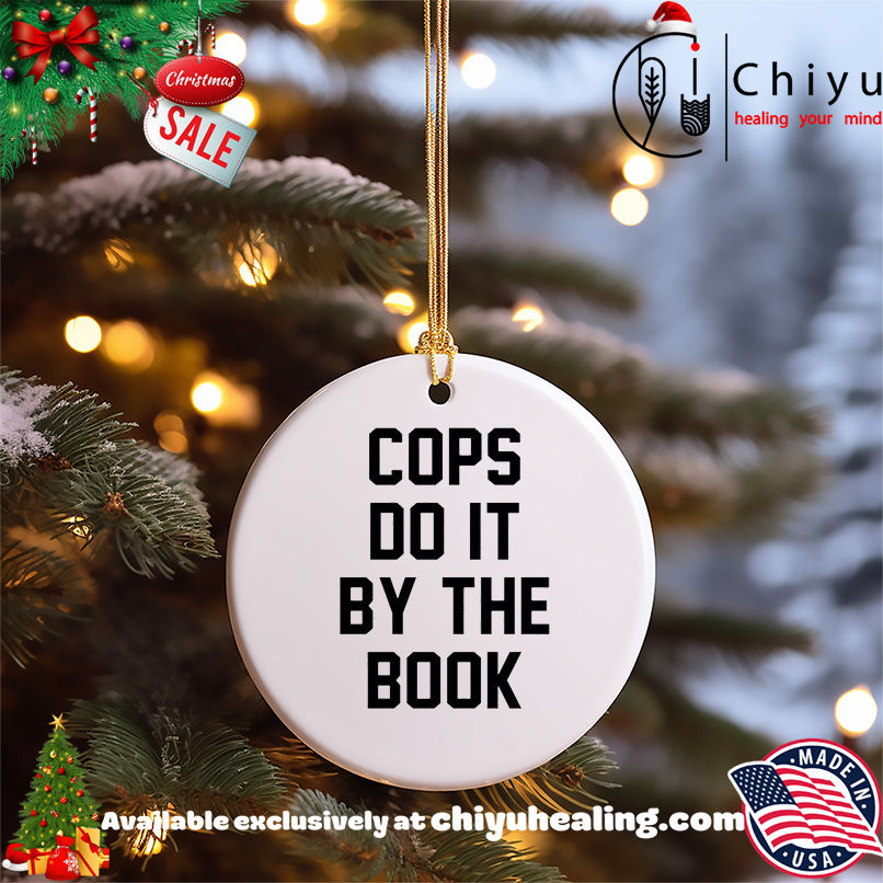 Cops do it by the book shirt, Hoodie, Sweatshirt, Poster Canvas, Mug, Ornaments