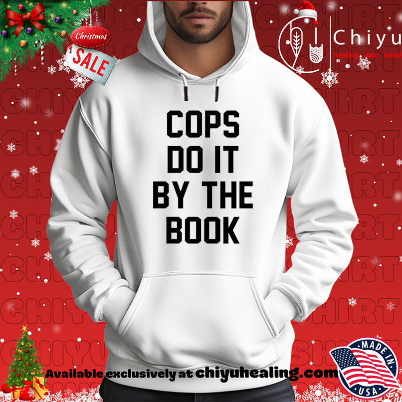 Cops do it by the book shirt Cops do it by the book shirt