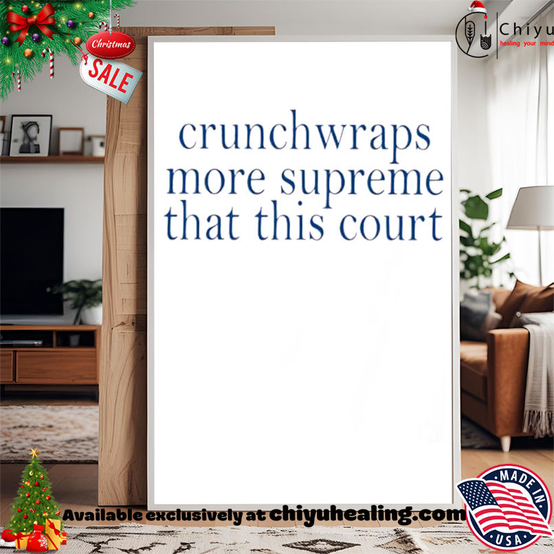 Crunchwraps More Supreme Than This Court shirt Crunchwraps More Supreme Than This Court shirt
