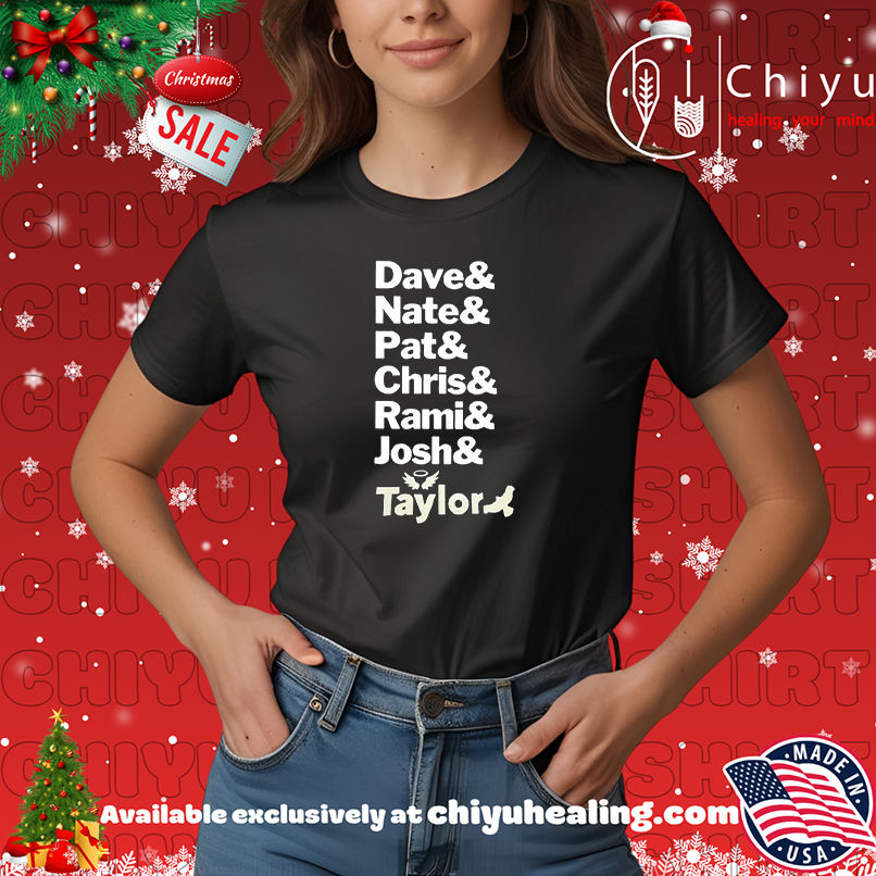 Dave Nate Pat Chris Rami Josh And Taylor T-shirt, Hoodie, Sweatshirt, Poster Canvas, Mug, Ornaments 7 Dave Nate Pat Chris Rami Josh And Taylor T-shirt, Hoodie, Sweatshirt, Poster Canvas, Mug, Ornaments
