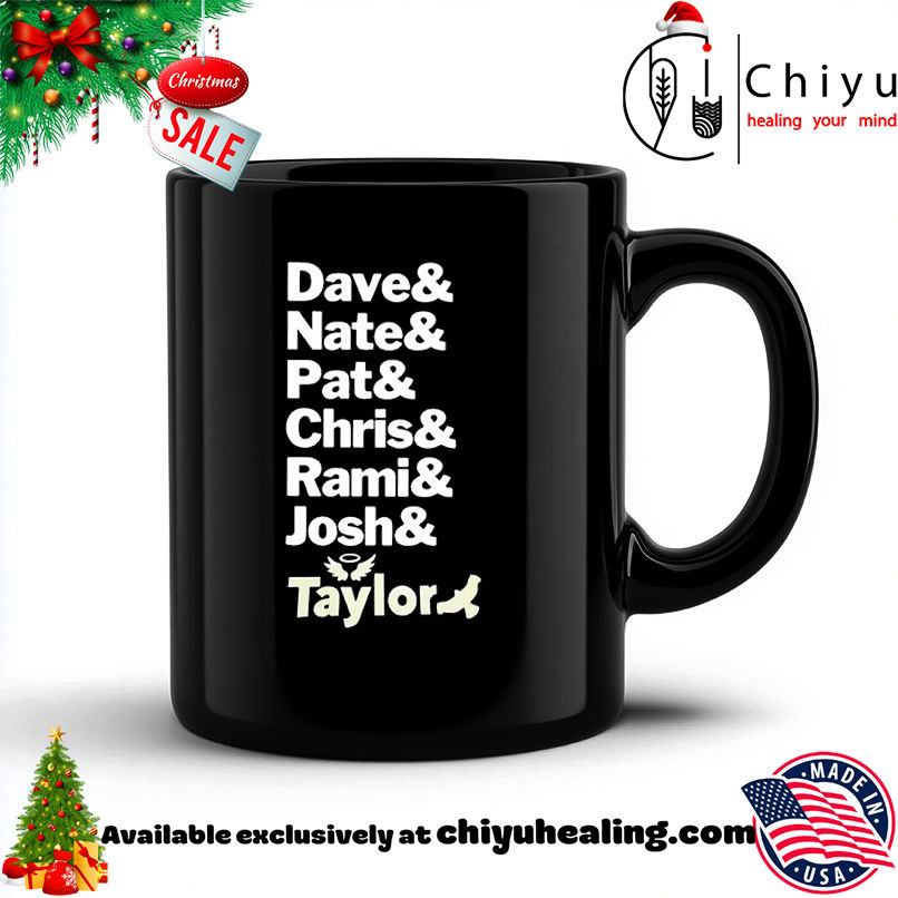 Dave Nate Pat Chris Rami Josh And Taylor T-shirt, Hoodie, Sweatshirt, Poster Canvas, Mug, Ornaments 6 Dave Nate Pat Chris Rami Josh And Taylor T-shirt, Hoodie, Sweatshirt, Poster Canvas, Mug, Ornaments