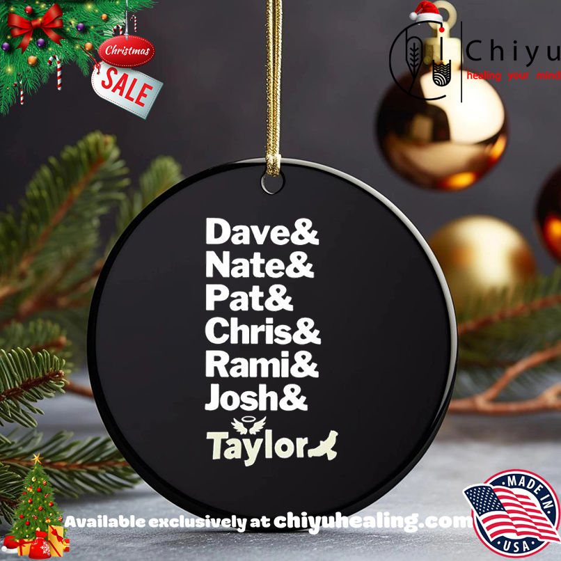 Dave Nate Pat Chris Rami Josh And Taylor T-shirt, Hoodie, Sweatshirt, Poster Canvas, Mug, Ornaments 5 Dave Nate Pat Chris Rami Josh And Taylor T-shirt, Hoodie, Sweatshirt, Poster Canvas, Mug, Ornaments