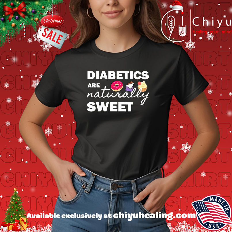 Diabetics are naturally sweet T-shirt, Hoodie, Sweatshirt, Poster Canvas, Mug, Ornaments 7 Diabetics are naturally sweet T-shirt, Hoodie, Sweatshirt, Poster Canvas, Mug, Ornaments