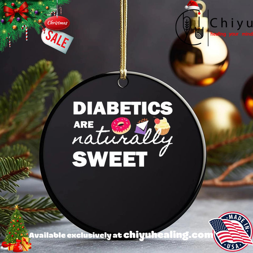Diabetics are naturally sweet T-shirt, Hoodie, Sweatshirt, Poster Canvas, Mug, Ornaments 5 Diabetics are naturally sweet T-shirt, Hoodie, Sweatshirt, Poster Canvas, Mug, Ornaments