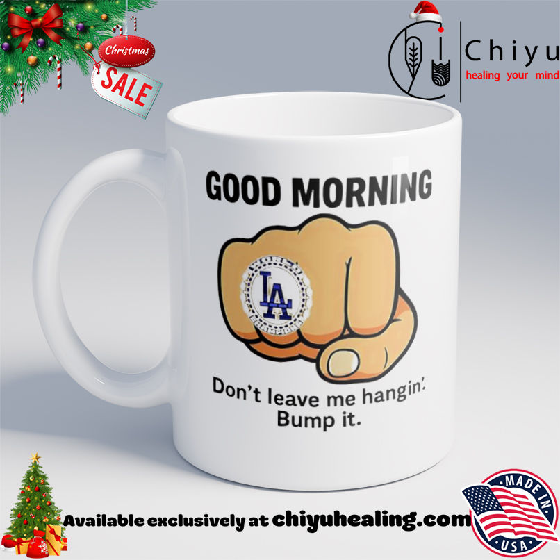Dodgers Don't Leave Me Hangin' Bump It shirt, Hoodie, Sweatshirt, Poster Canvas, Mug, Ornaments