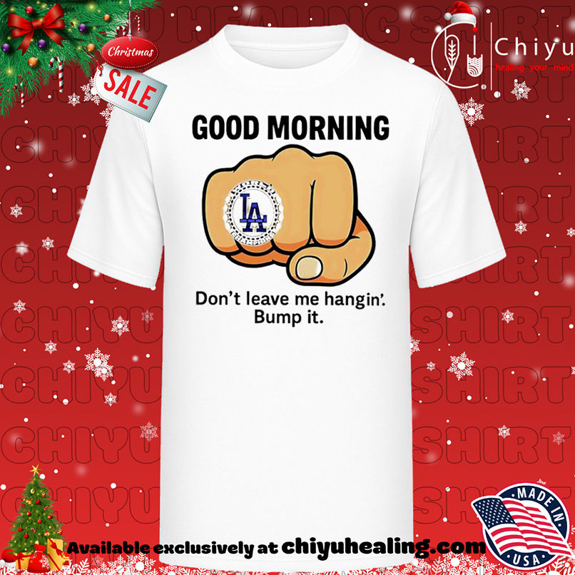 Dodgers Don't Leave Me Hangin' Bump It shirt, Hoodie, Sweatshirt, Poster Canvas, Mug, Ornaments