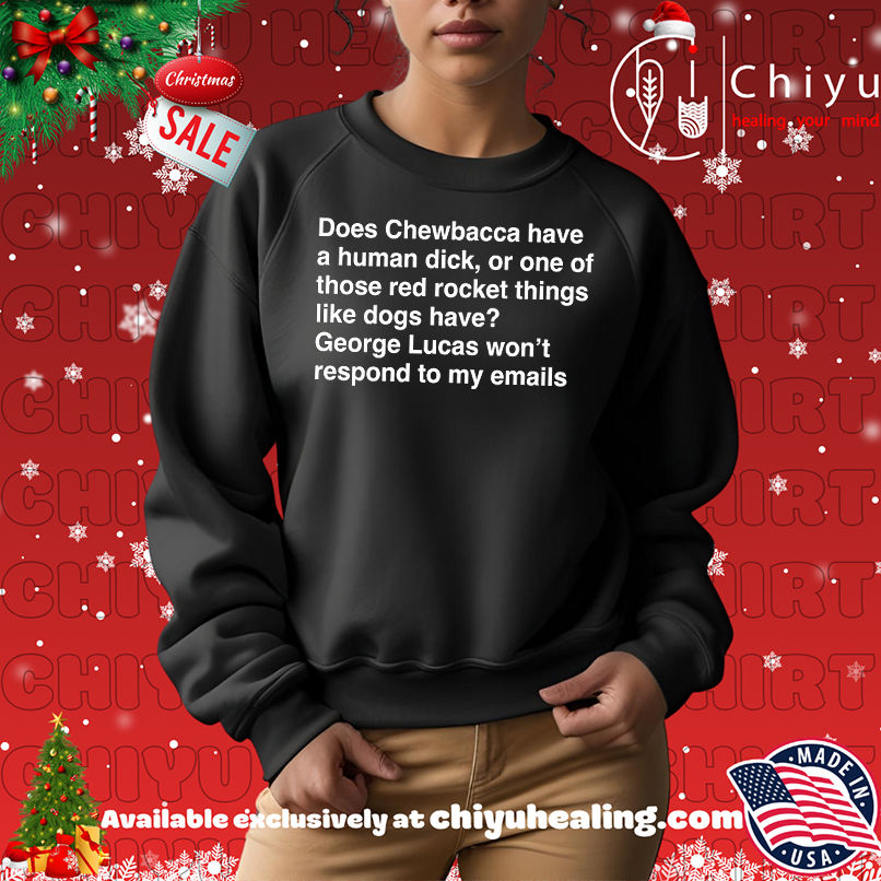 Does Chewbacca have a human duck or one of those red rocket things like dogs have shirt Does Chewbacca have a human duck or one of those red rocket things like dogs have shirt