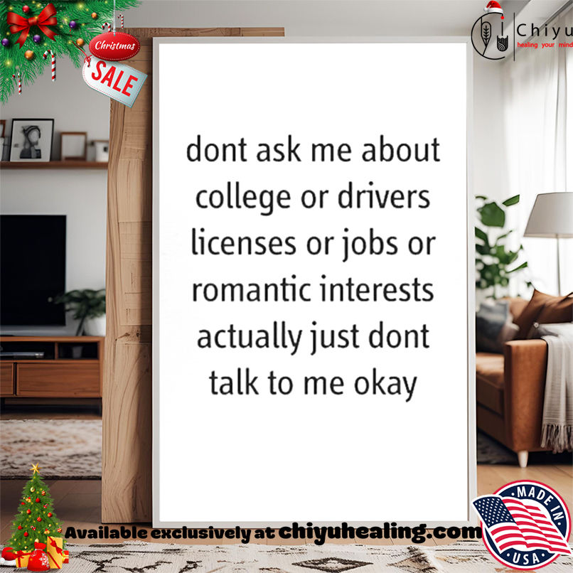 Don't Ask Me About Anything shirt, Hoodie, Sweatshirt, Poster Canvas, Mug, Ornaments