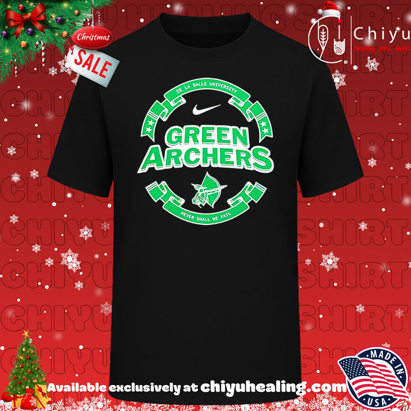 Dry De La Salle University Green Archers never shall we fail shirt, Hoodie, Sweatshirt, Poster Canvas, Mug, Ornaments