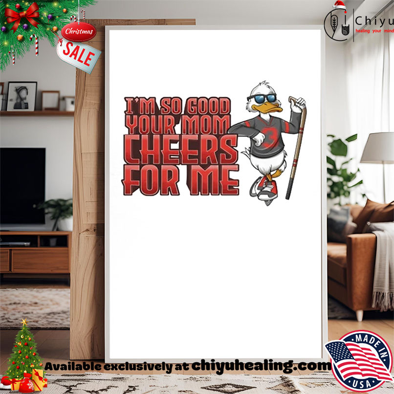 Duck I'm so good Your Mom Cheers for Me NBA 2025-26 mascot shirt, Hoodie, Sweatshirt, Poster Canvas, Mug, Ornaments 15 Duck Im so good Your Mom Cheers for Me NBA 2025 26 mascot shirt Hoodie Sweatshirt Tank Top