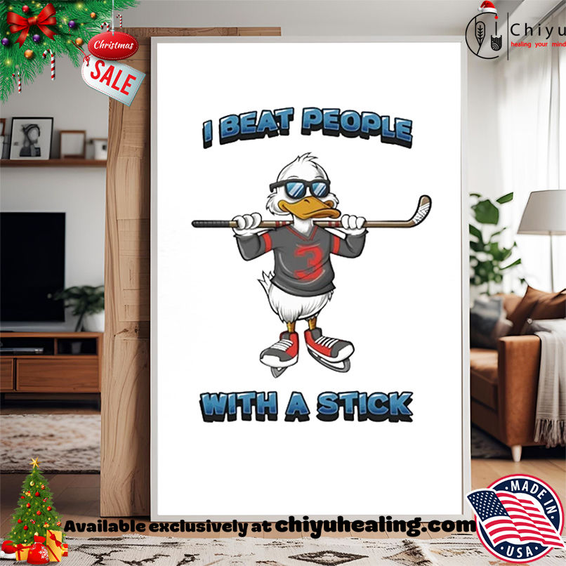 Duck hockey I beat people with a stick shirt Duck hockey I beat people with a stick shirt