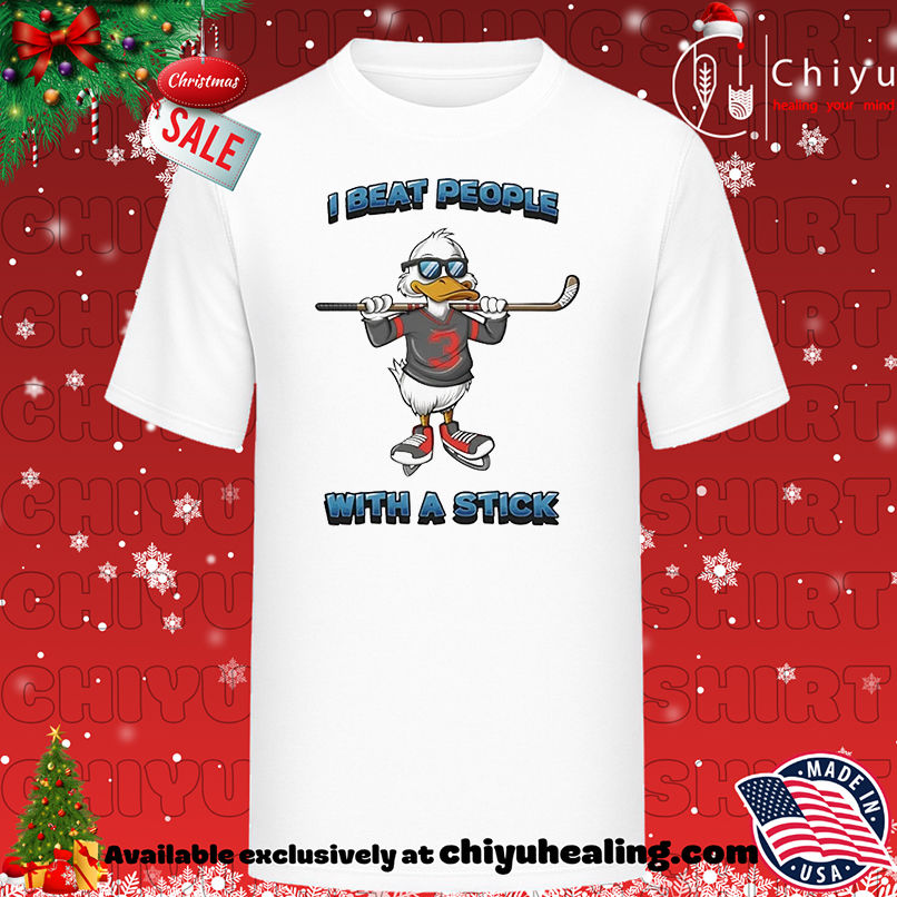 Duck hockey I beat people with a stick shirt, Hoodie, Sweatshirt, Poster Canvas, Mug, Ornaments