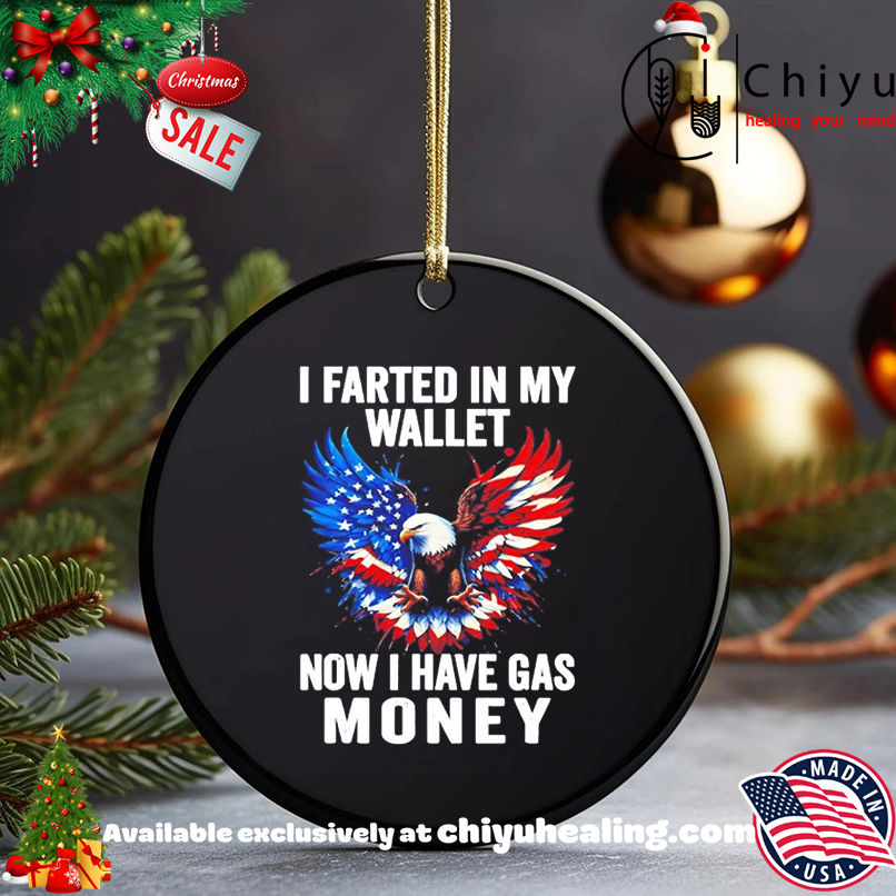 Eagle I Farted In My Wallet Now I Have Gas Money shirt, Hoodie, Sweatshirt, Poster Canvas, Mug, Ornaments