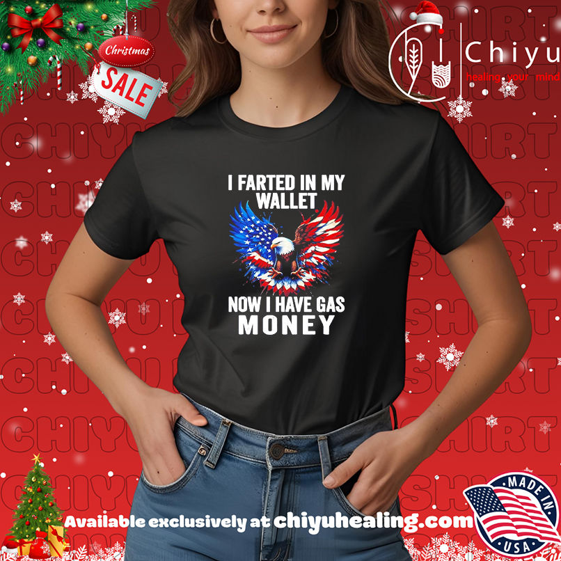 Eagle I Farted In My Wallet Now I Have Gas Money shirt, Hoodie, Sweatshirt, Poster Canvas, Mug, Ornaments