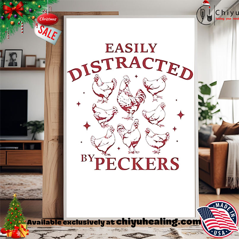 Easily distracted by peckers shirt, Hoodie, Sweatshirt, Poster Canvas, Mug, Ornaments