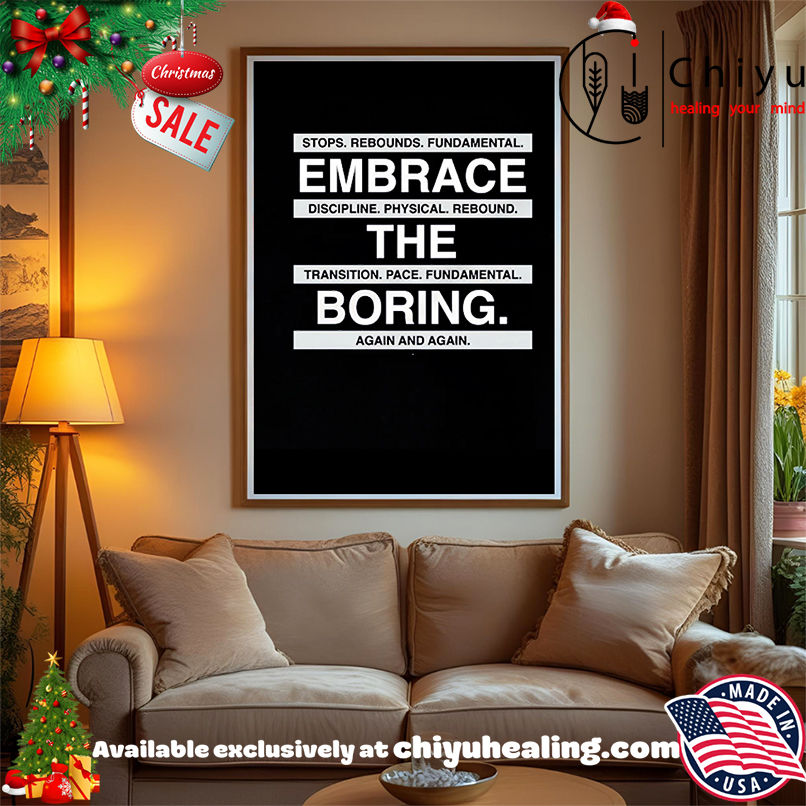 Embrace the boring again and again shirt, Hoodie, Sweatshirt, Poster Canvas, Mug, Ornaments