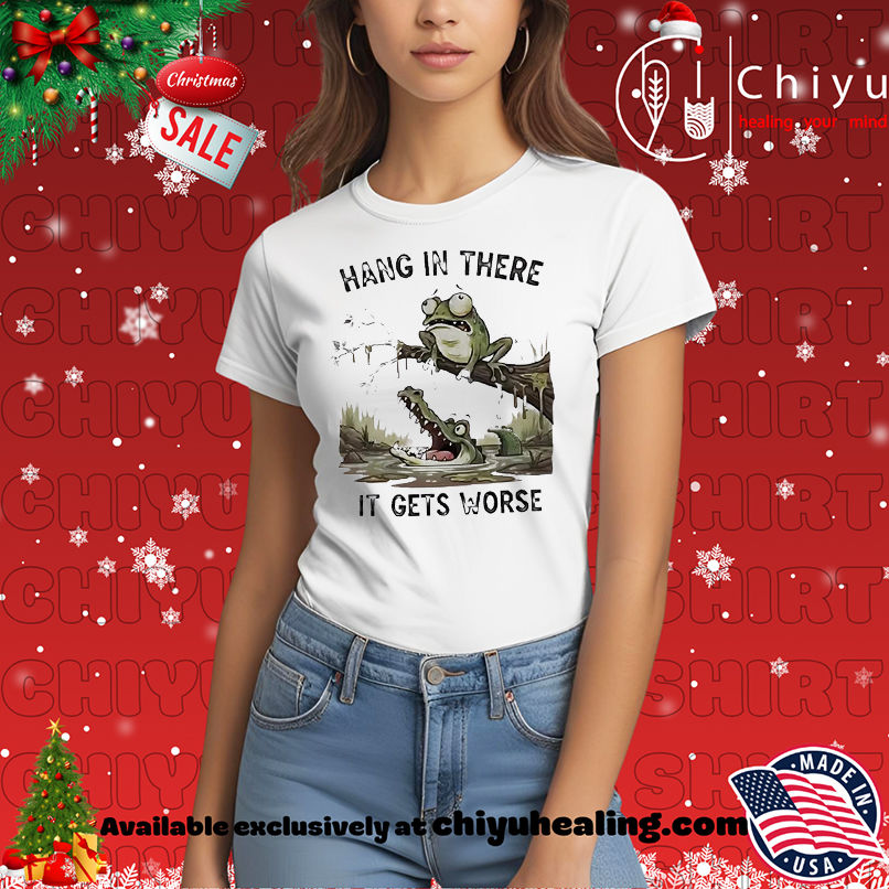 Frog and Alligator Hang in There It Gets Worse T-shirt, Hoodie, Sweatshirt, Poster Canvas, Mug, Ornaments 7 Frog and Alligator Hang in There It Gets Worse T-shirt, Hoodie, Sweatshirt, Poster Canvas, Mug, Ornaments