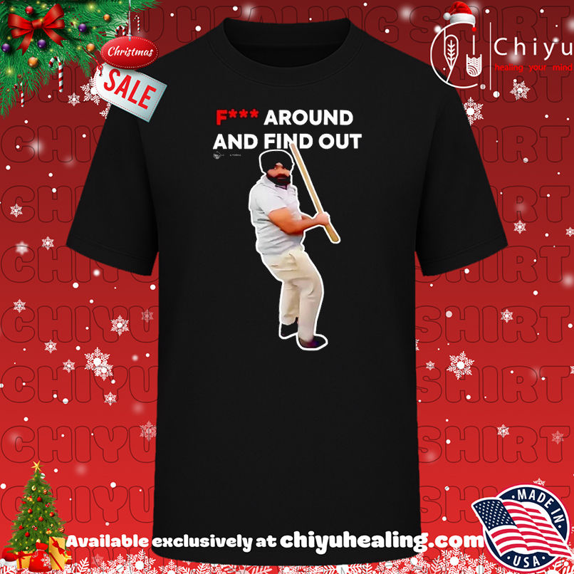 Fuck Around And Find Out Meme T-shirt, Hoodie, Sweatshirt, Poster Canvas, Mug, Ornaments