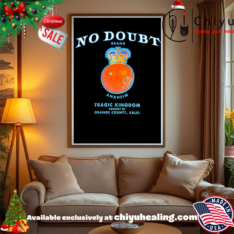 Funny No Doubt Brand Anaheim Tragic Kingdom Product Of Orange County Calif shirt, Hoodie, Sweatshirt, Poster Canvas, Mug, Ornaments