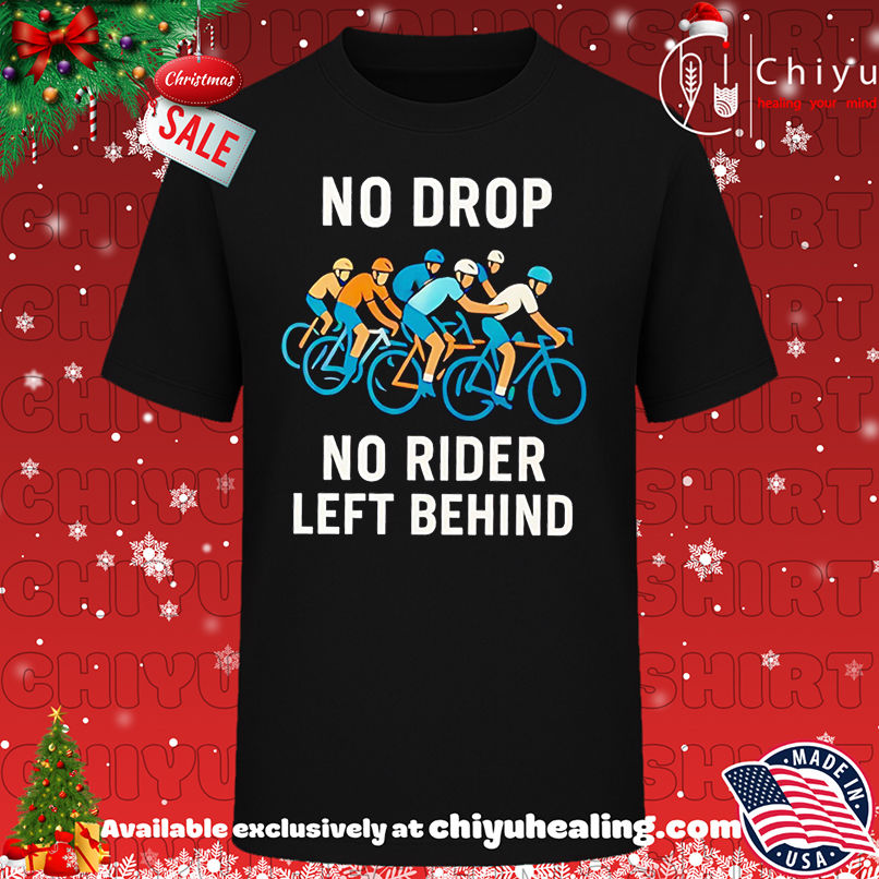 Funny No Drop No Rider Left Behind Cycling shirt, Hoodie, Sweatshirt, Poster Canvas, Mug, Ornaments