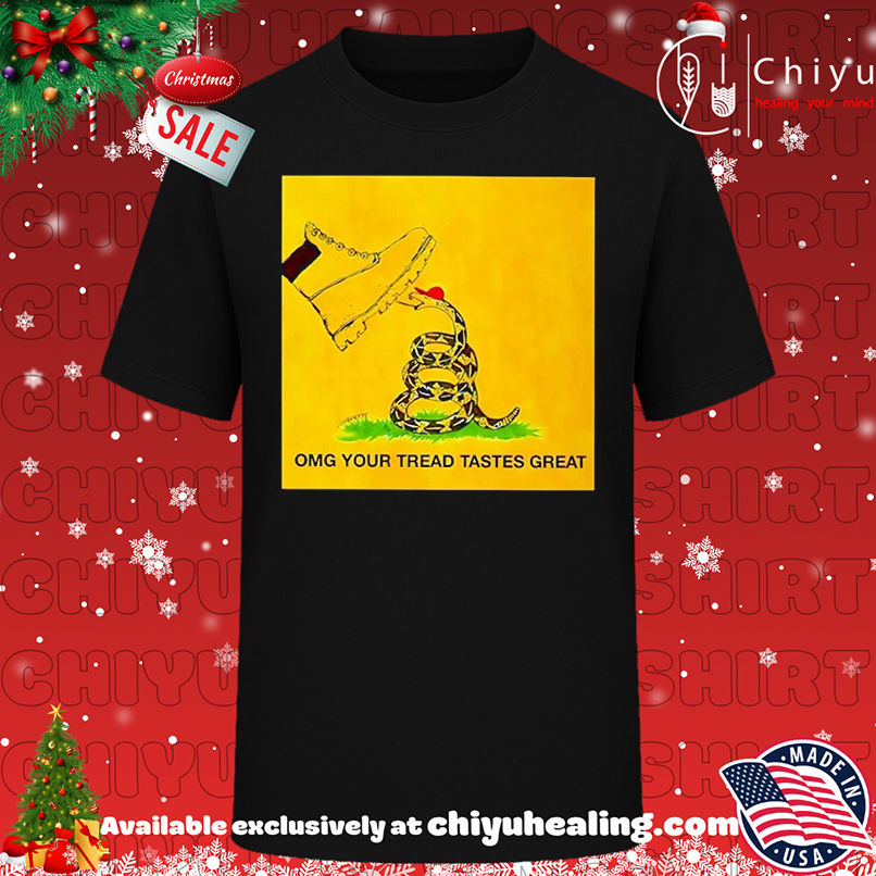 Gadsden flag OMG your tread tastes great T-shirt, Hoodie, Sweatshirt, Poster Canvas, Mug, Ornaments