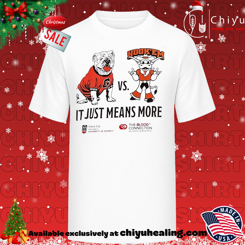 Georgia Bulldogs vs Texas Longhorns it just means more mascot T-shirt, Hoodie, Sweatshirt, Poster Canvas, Mug, Ornaments