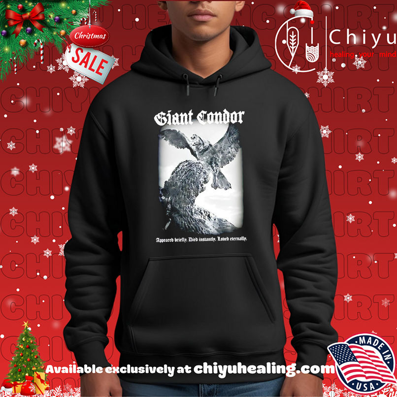Giant Condor appeared briefly died instantly loved eternally T-shirt, Hoodie, Sweatshirt, Poster Canvas, Mug, Ornaments 2 Giant Condor appeared briefly died instantly loved eternally T-shirt, Hoodie, Sweatshirt, Poster Canvas, Mug, Ornaments