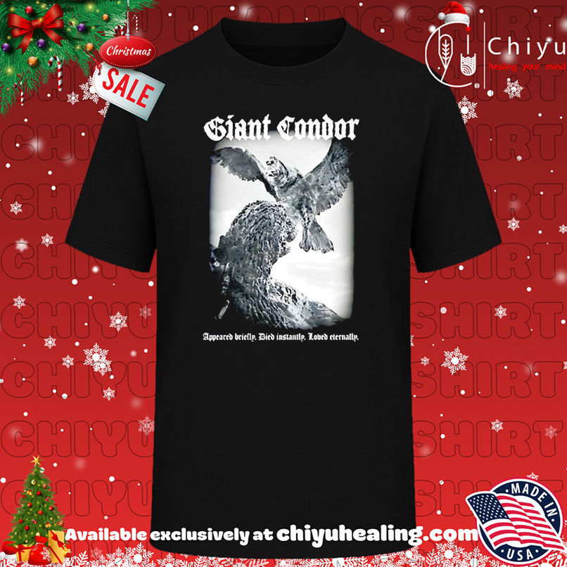 Giant Condor appeared briefly died instantly loved eternally T-shirt, Hoodie, Sweatshirt, Poster Canvas, Mug, Ornaments