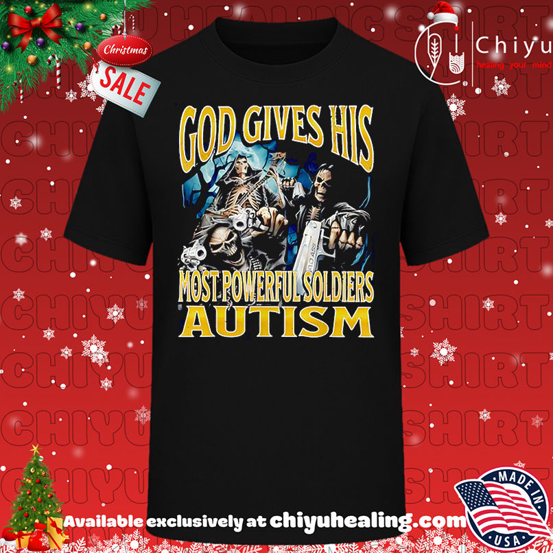 God Give His Most Powerful Soldiers Autism Shirt, Hoodie, Sweatshirt, Poster Canvas, Mug, Ornaments